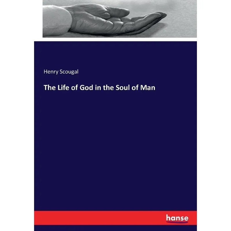 The Life of God in the Soul of Man