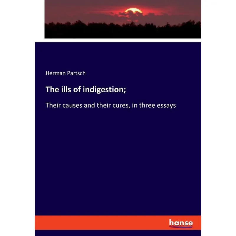 The ills of indigestion,
