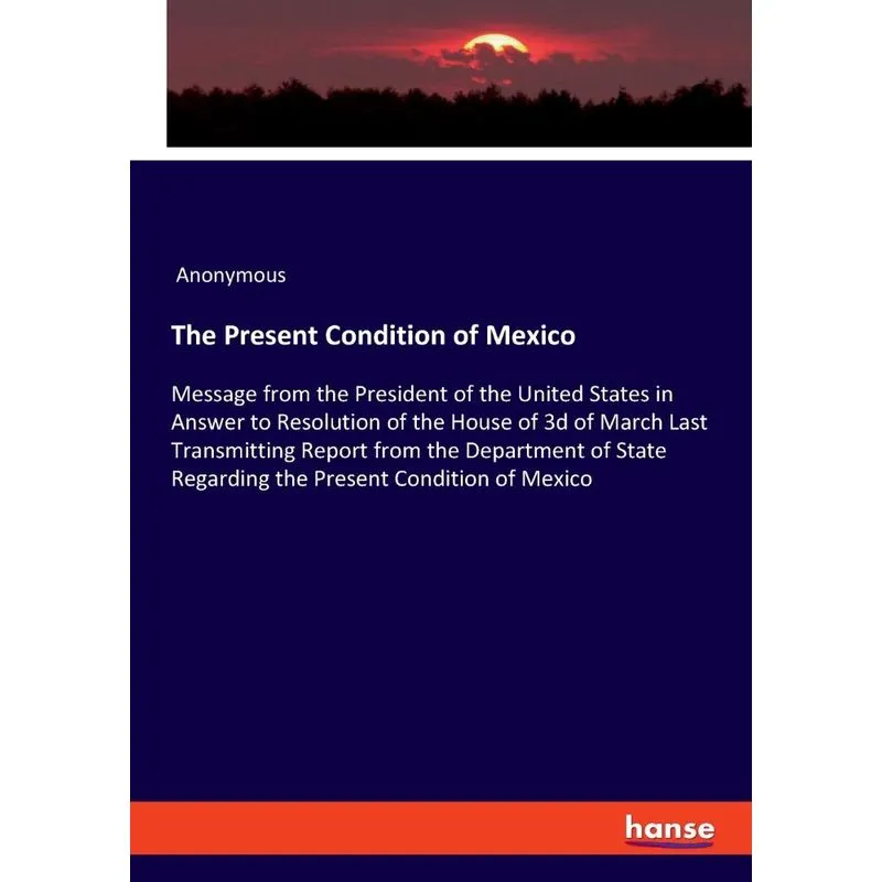 The Present Condition of Mexico