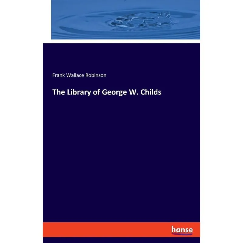 The Library of George W. Childs