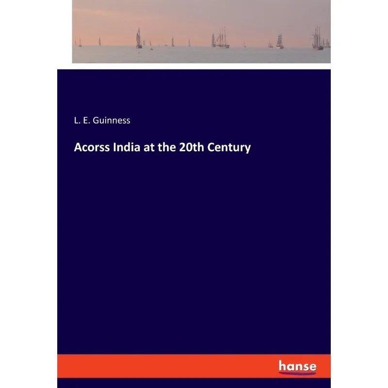 Acorss India at the 20th Century