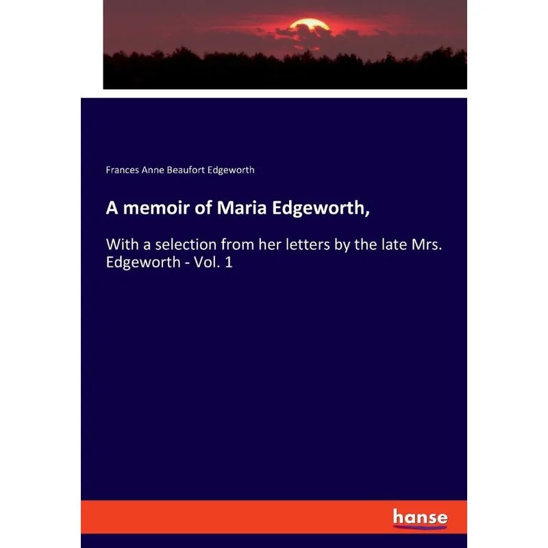 A memoir of Maria Edgeworth,