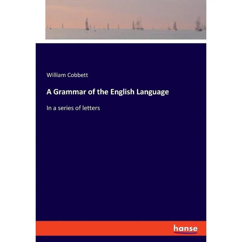 A Grammar of the English Language
