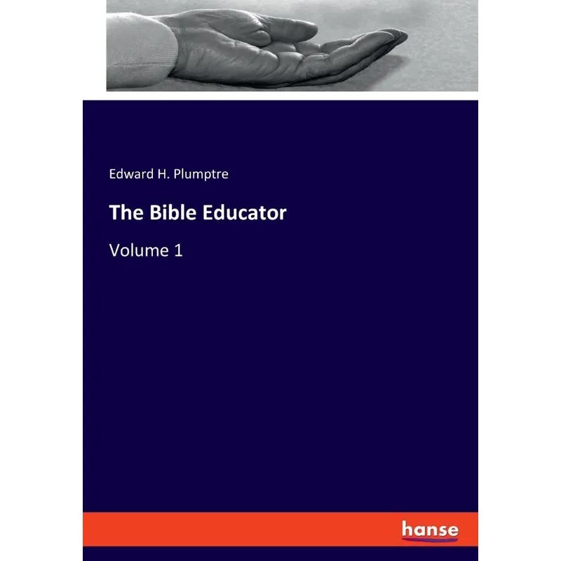 The Bible Educator. The Bible Educator