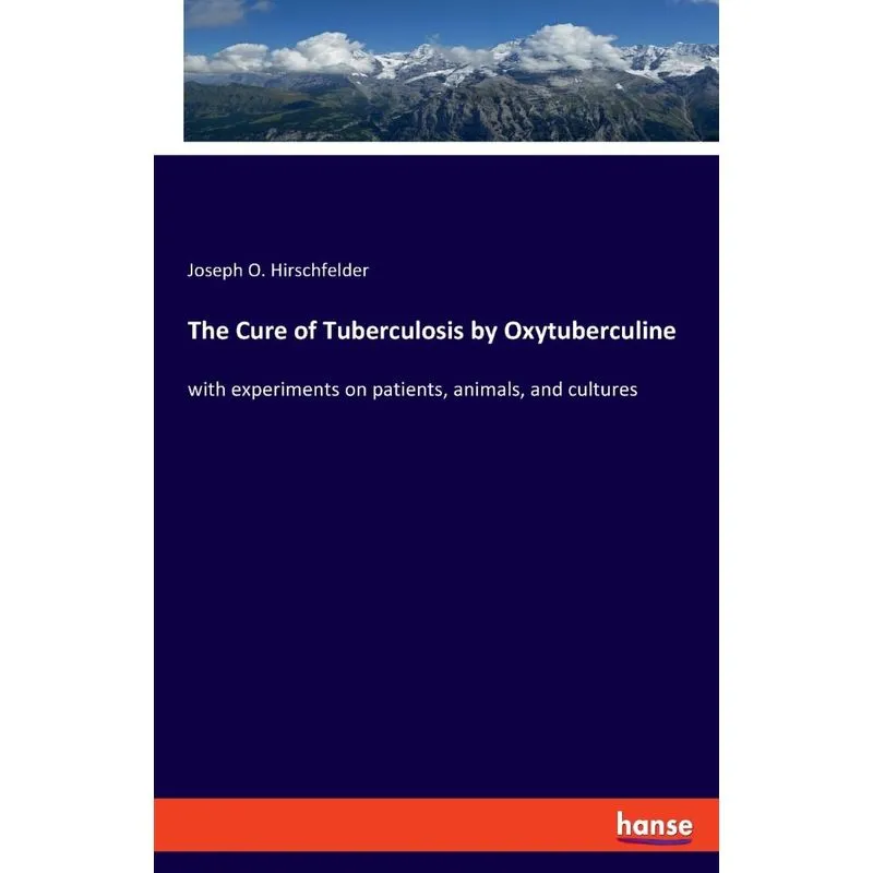 The Cure of Tuberculosis by Oxytuberculine