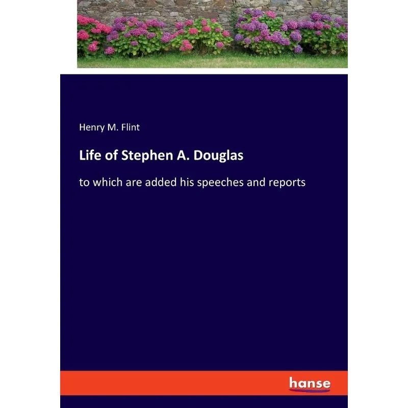 Life of Stephen A. Douglas