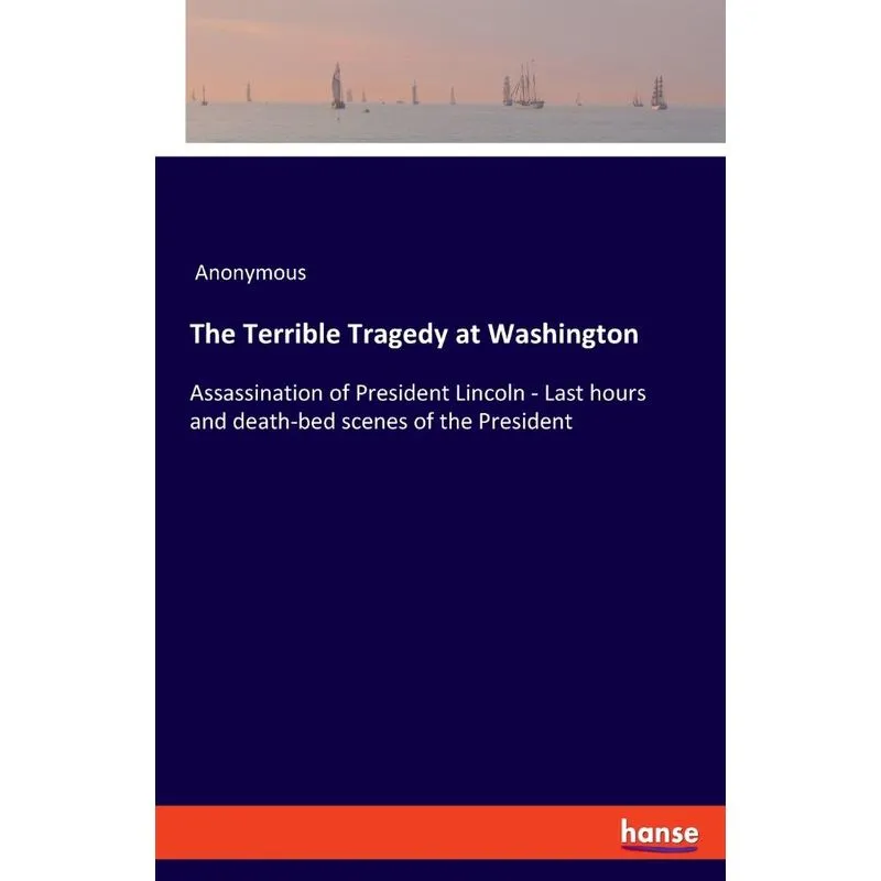 The Terrible Tragedy at Washington