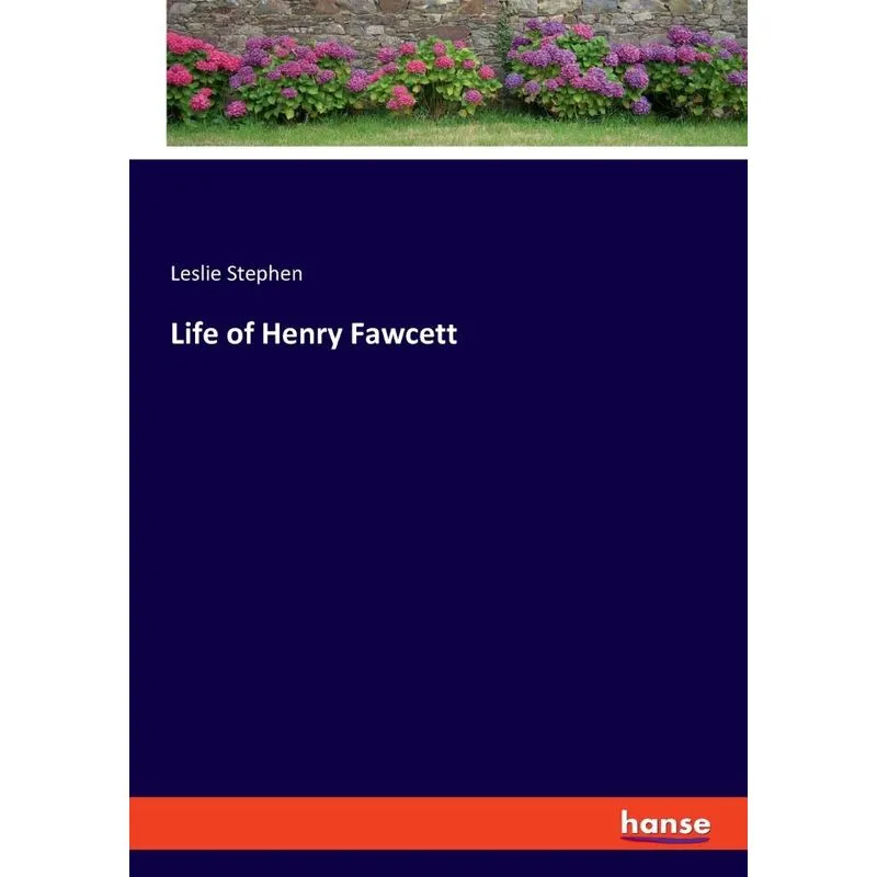 Life of Henry Fawcett