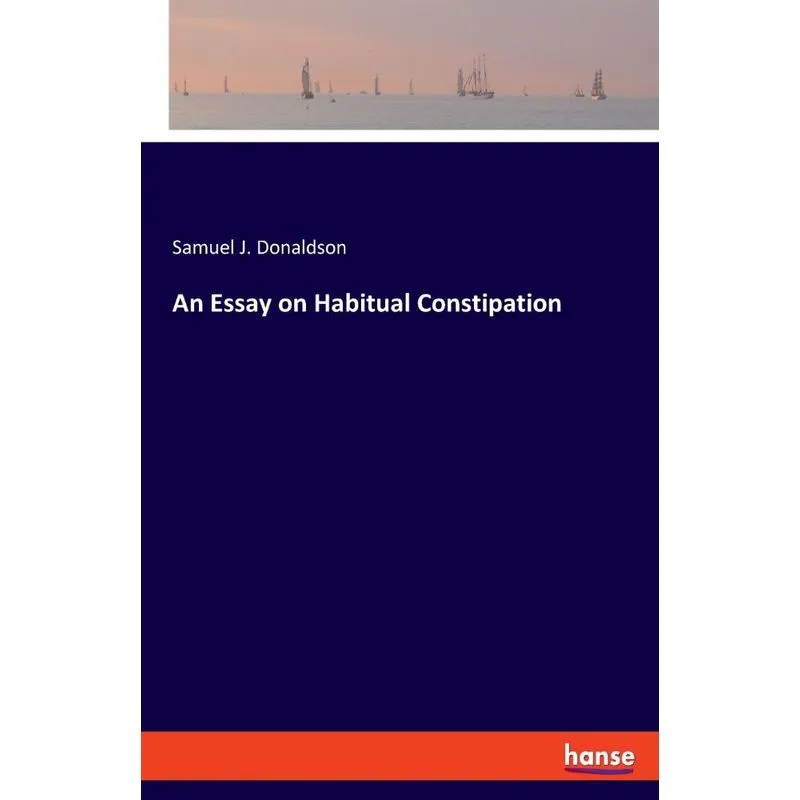 An Essay on Habitual Constipation