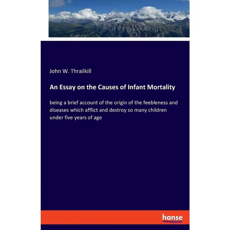 An Essay on the Causes of Infant Mortality