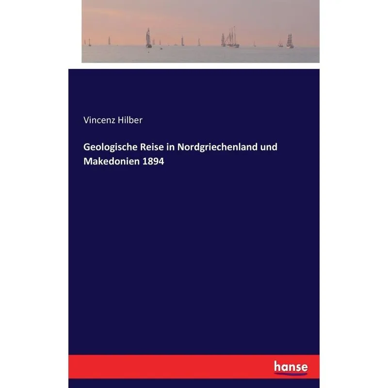 Geologische Reise in Nordgriechenland und Makedonien 1894