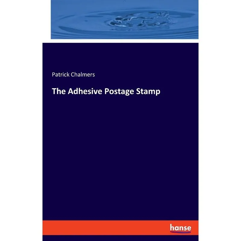 The Adhesive Postage Stamp