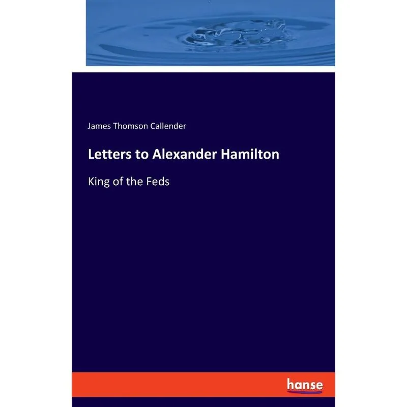 Letters to Alexander Hamilton