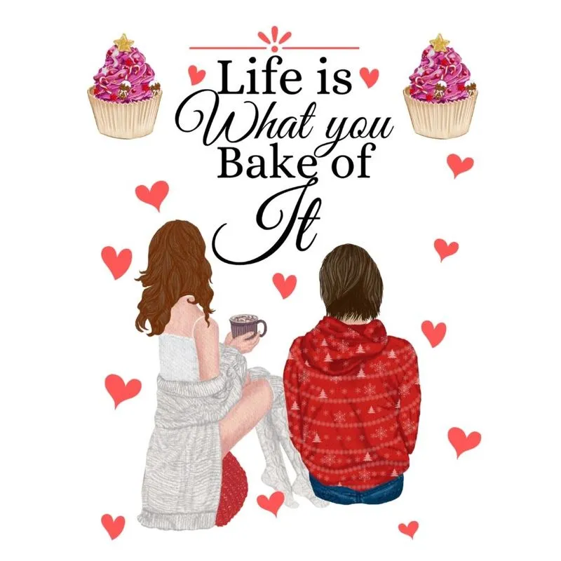 Life Is What You Bake Of It