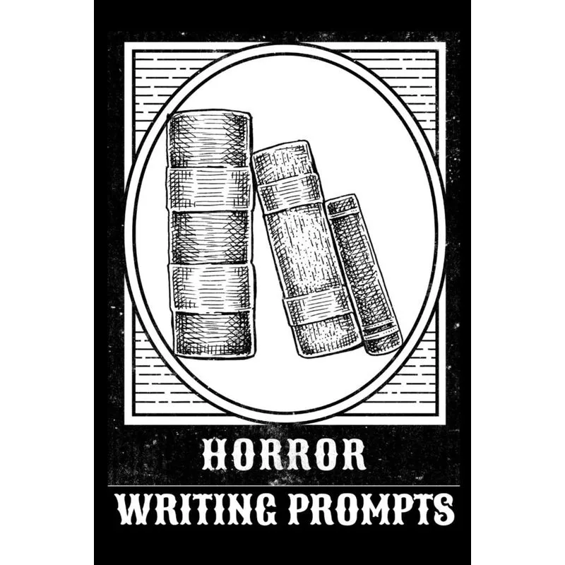 Horror Writing Prompts