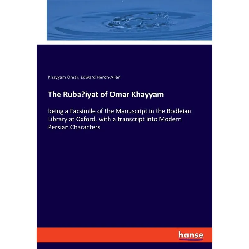 The Rubaiyat of Omar Khayyam