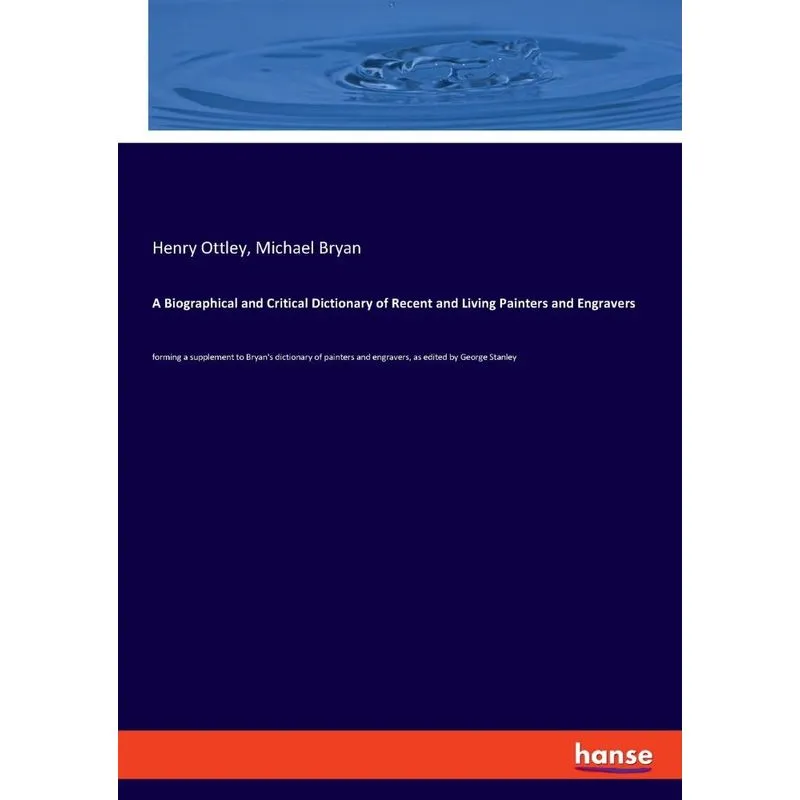 A Biographical and Critical Dictionary of Recent and Living