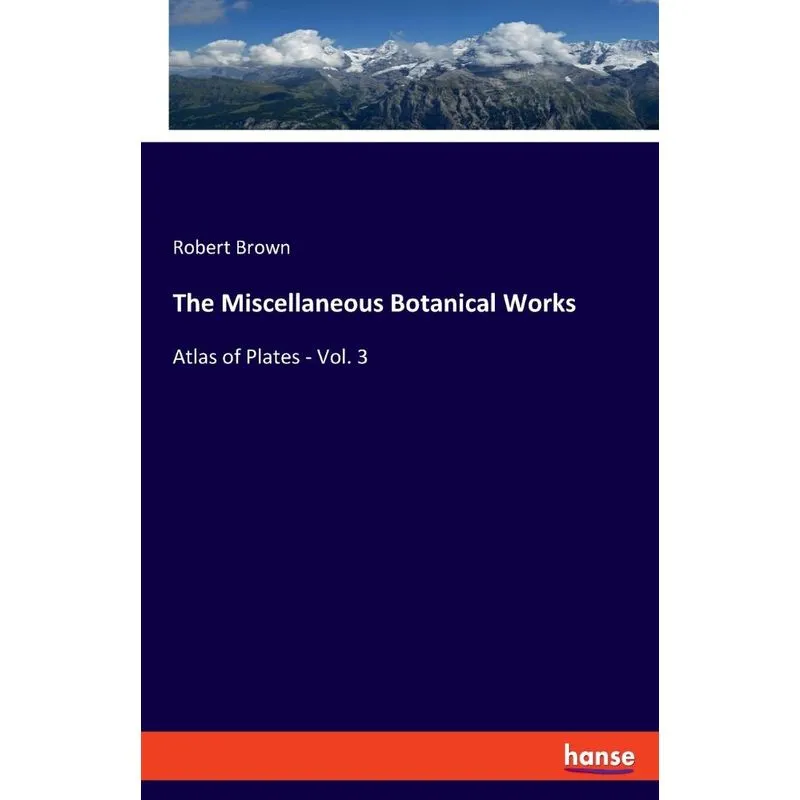 The Miscellaneous Botanical Works