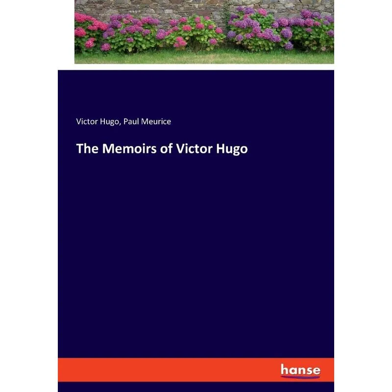 The Memoirs of Victor Hugo