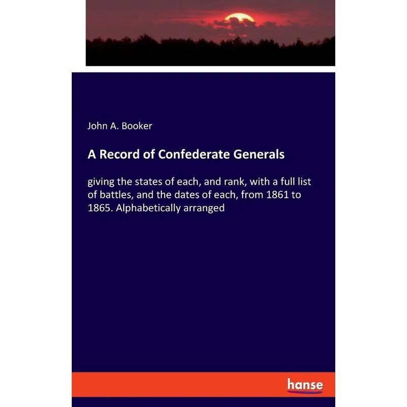 A Record of Confederate Generals