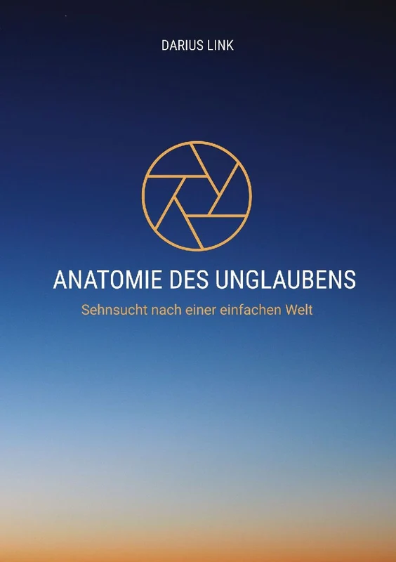 ANATOMIE DES UNGLAUBENS