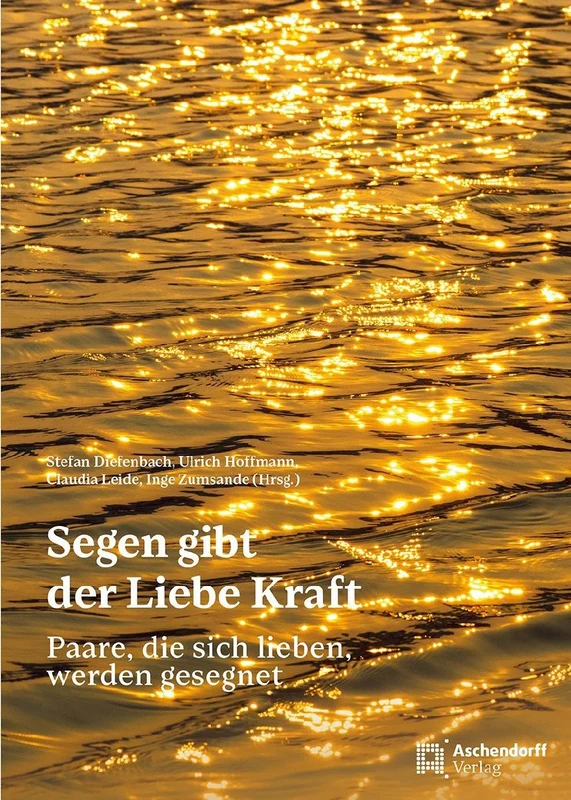 Segen gibt der Liebe Kraft
