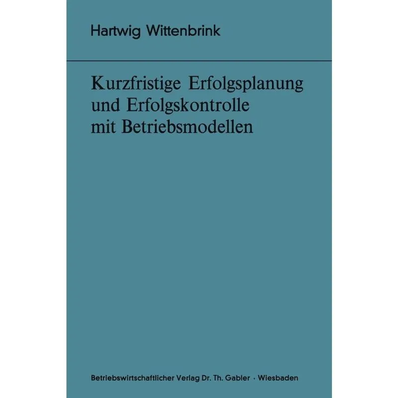 Kurzfristige Erfolgsplanung und Erfolgskontrolle mit Betriebsmodellen