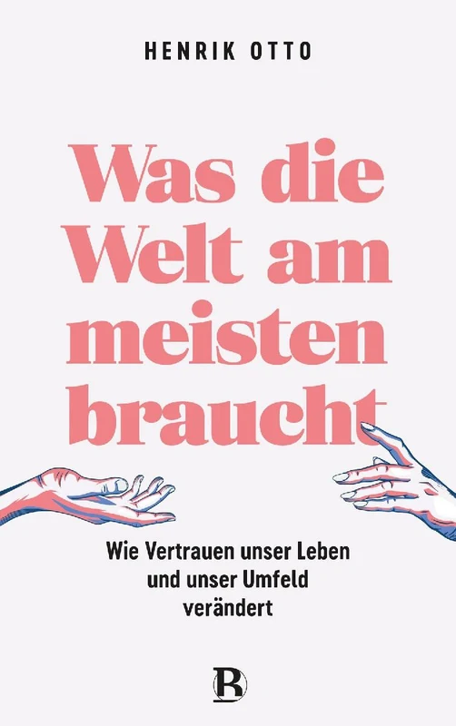 Was die Welt am meisten braucht