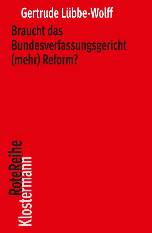 Braucht das Bundesverfassungsgericht (mehr) Reform?