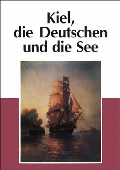 Kiel, Die Deutschen Und Die See Paperback