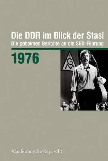 Die DDR Im Blick Der Stasi 1976: Die Geheimen Berichte an Die Sed-Fuhrung Hardcover