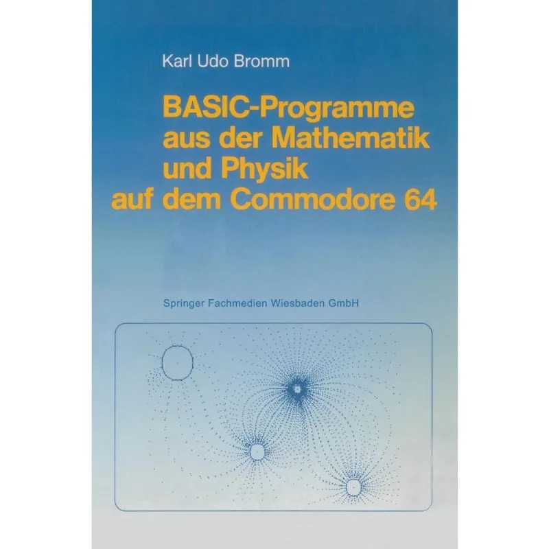 BASIC-Programme aus der Mathematik und Physik auf dem Commodore 64