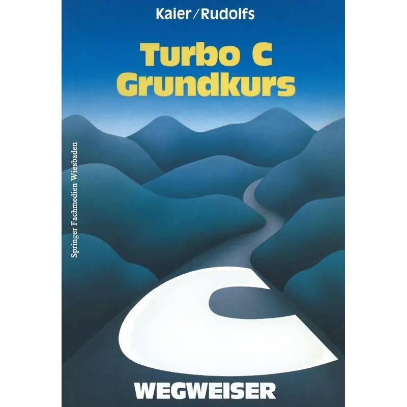 Turbo C-Wegweiser Grundkurs