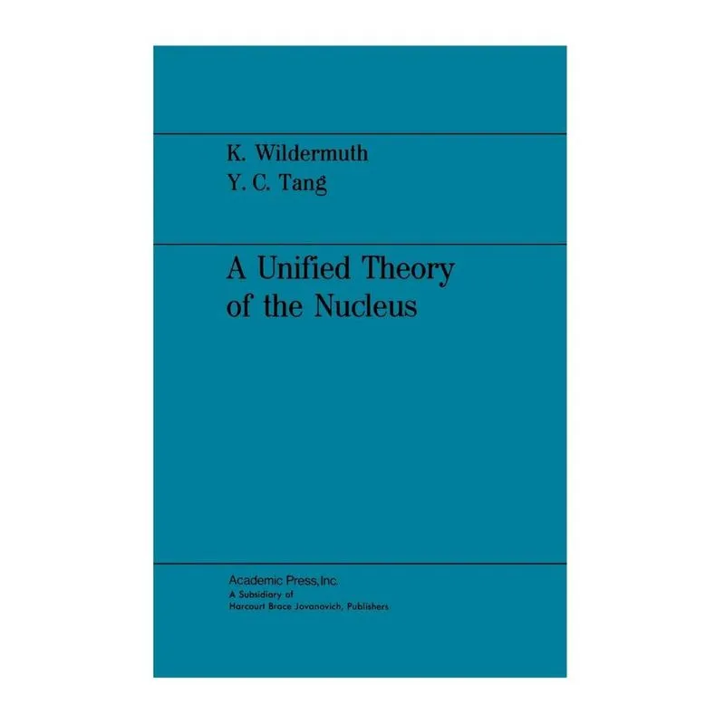 A Unified Theory of the Nucleus