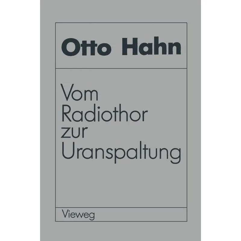 Vom Radiothor zur Uranspaltung