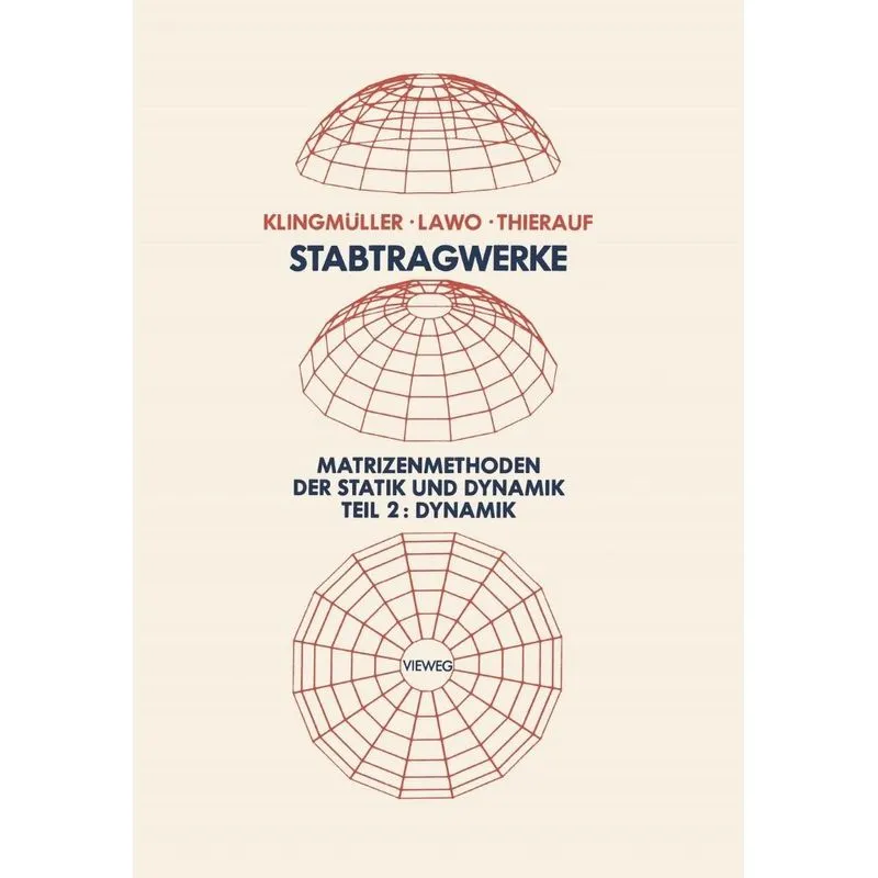 Stabtragwerke, Matrizenmethoden der Statik und Dynamik