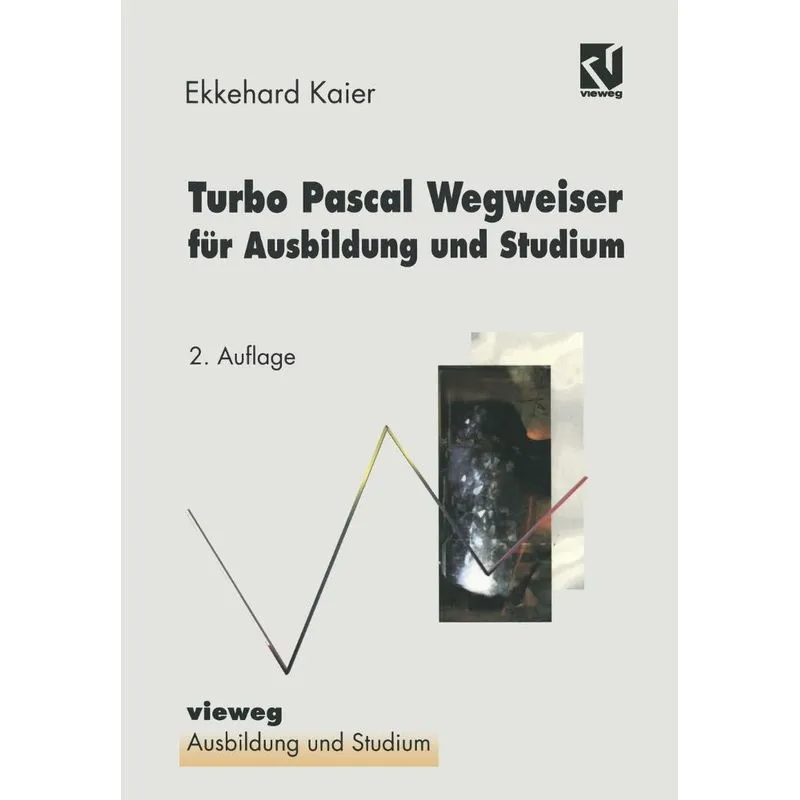 Turbo Pascal Wegweiser für Ausbildung und Studium