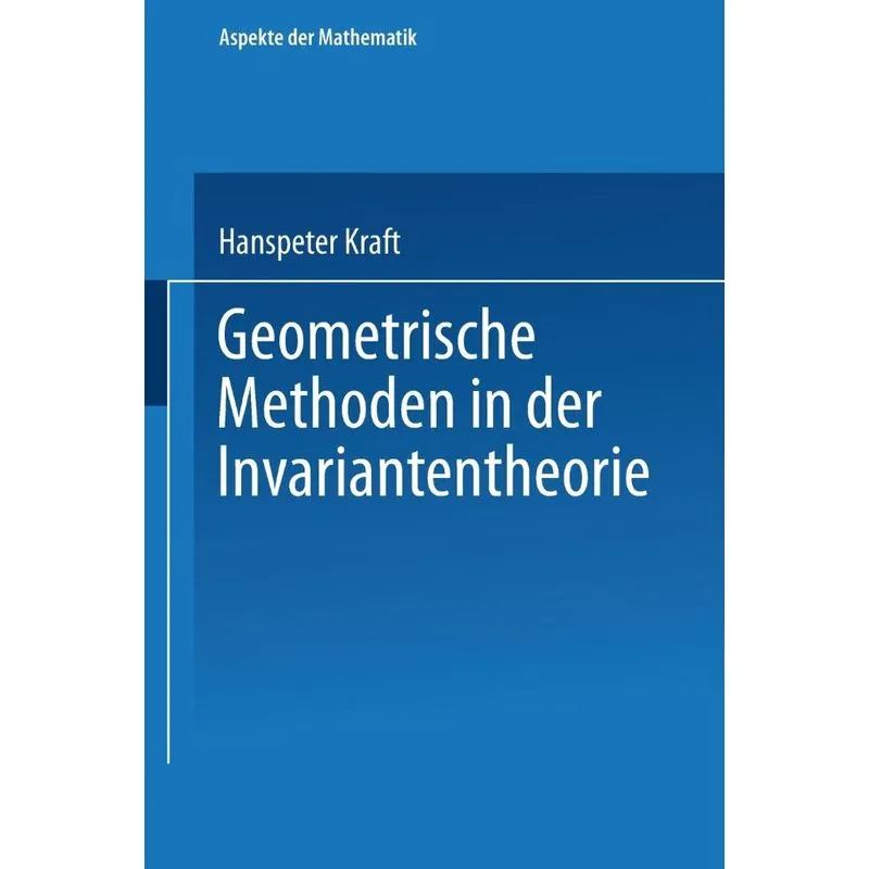 Geometrische Methoden in Der Invariantentheorie