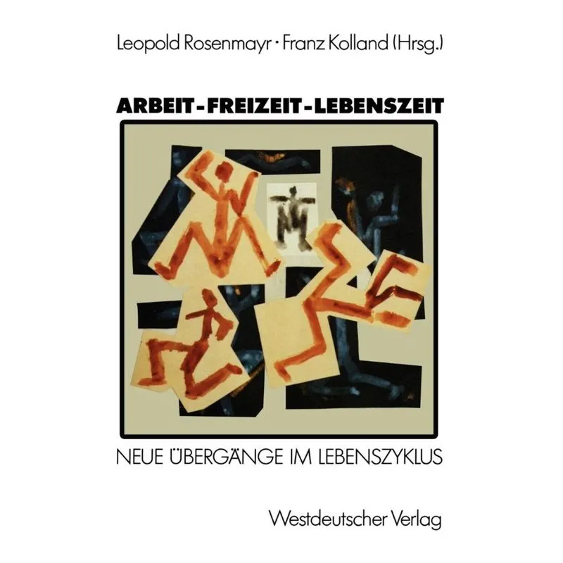 Arbeit - Freizeit - Lebenszeit
