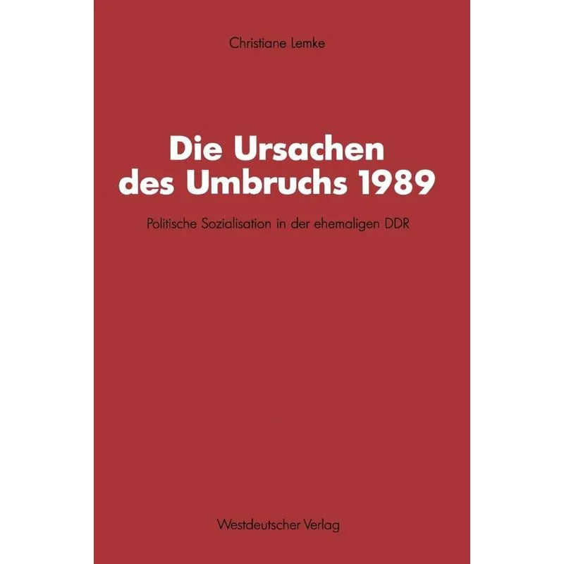 Die Ursachen des Umbruchs 1989. Die Ursachen des Umbruchs 1989