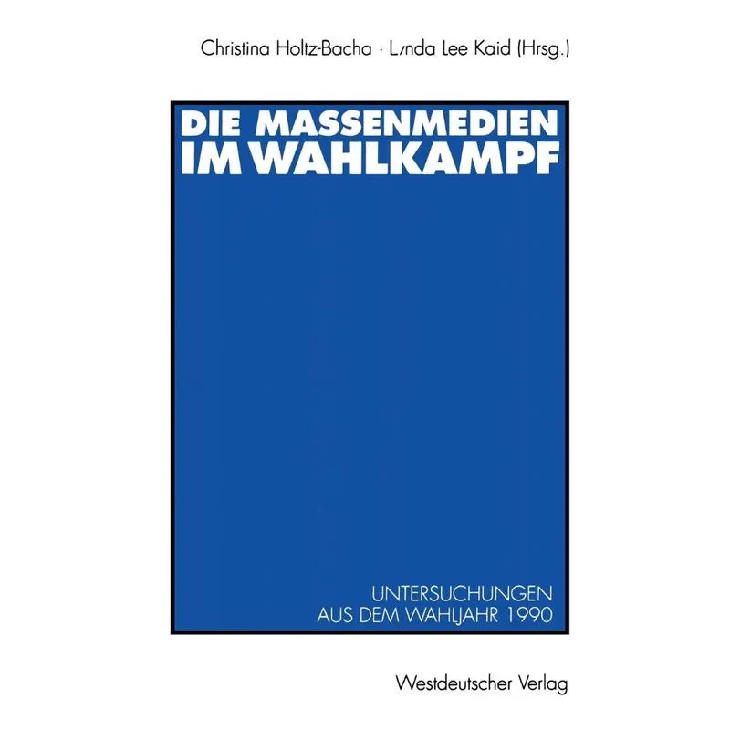 Die Massenmedien im Wahlkampf