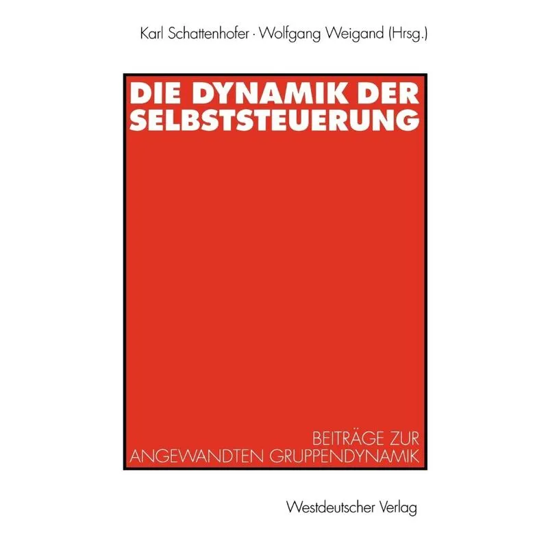 Die Dynamik der Selbststeuerung. Die Dynamik der Selbststeuerung