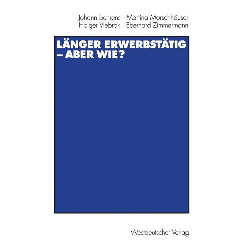 Langer Erwerbstatig Aber Wie?