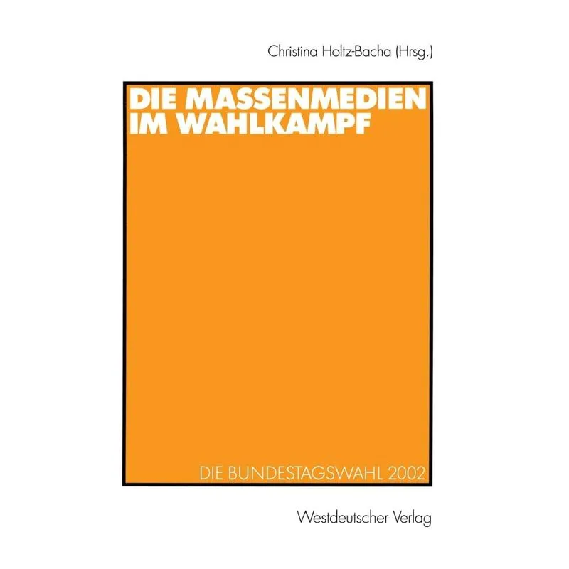 Die Massenmedien im Wahlkampf