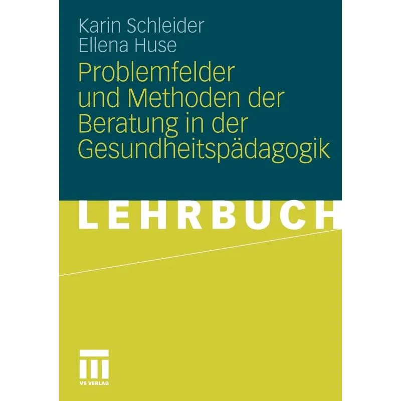 Problemfelder Und Methoden Der Beratung in Der Gesundheitsp