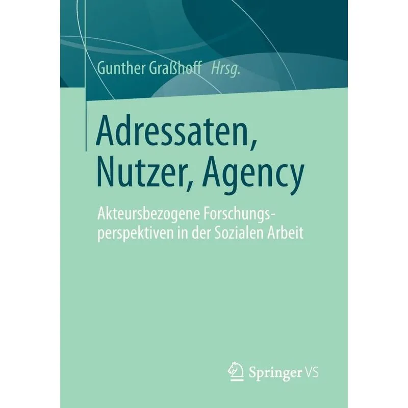 Adressaten, Nutzer, Agency