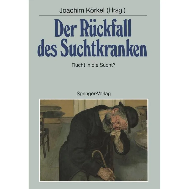 Der Rückfall des Suchtkranken