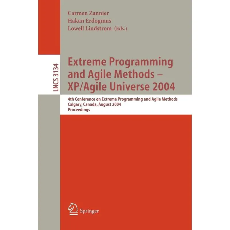 Extreme Programming and Agile Methods - XP/Agile Universe 2