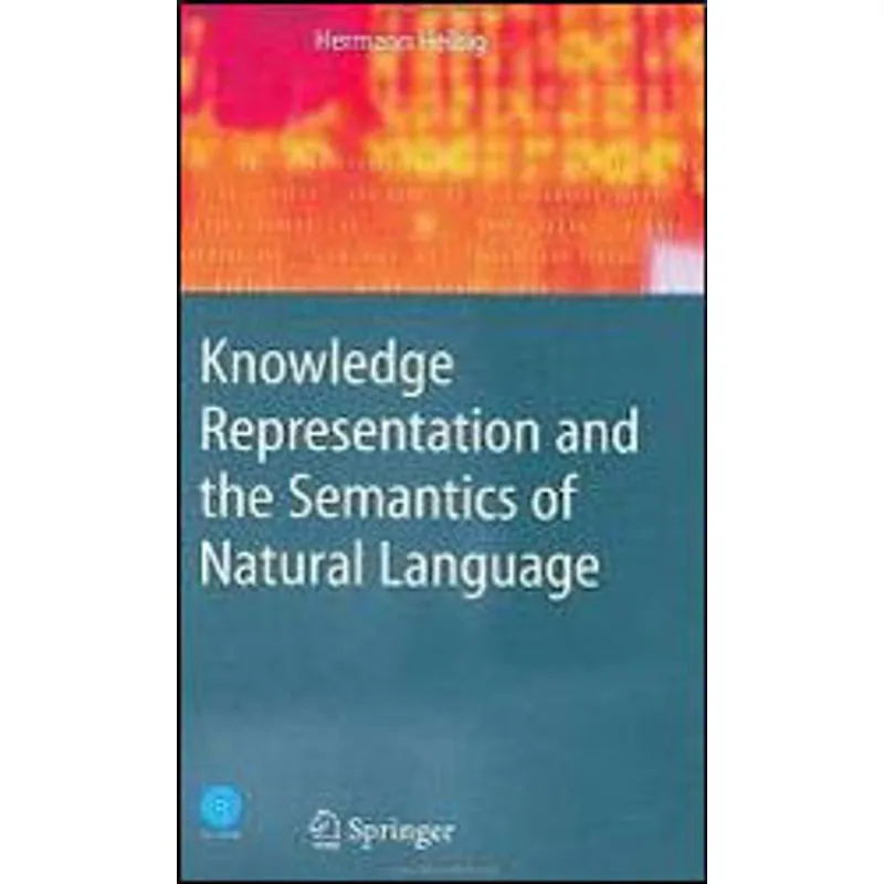KNOWLEDGE REPRESENTATION AND THE SEMANTICS OF NATURAL LANGUAGE