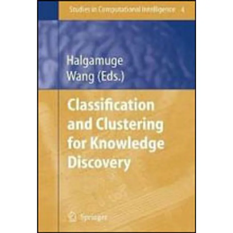 CLASSIFICATION AND CLUSTERING FOR KNOWLEDGE DISCOVERY